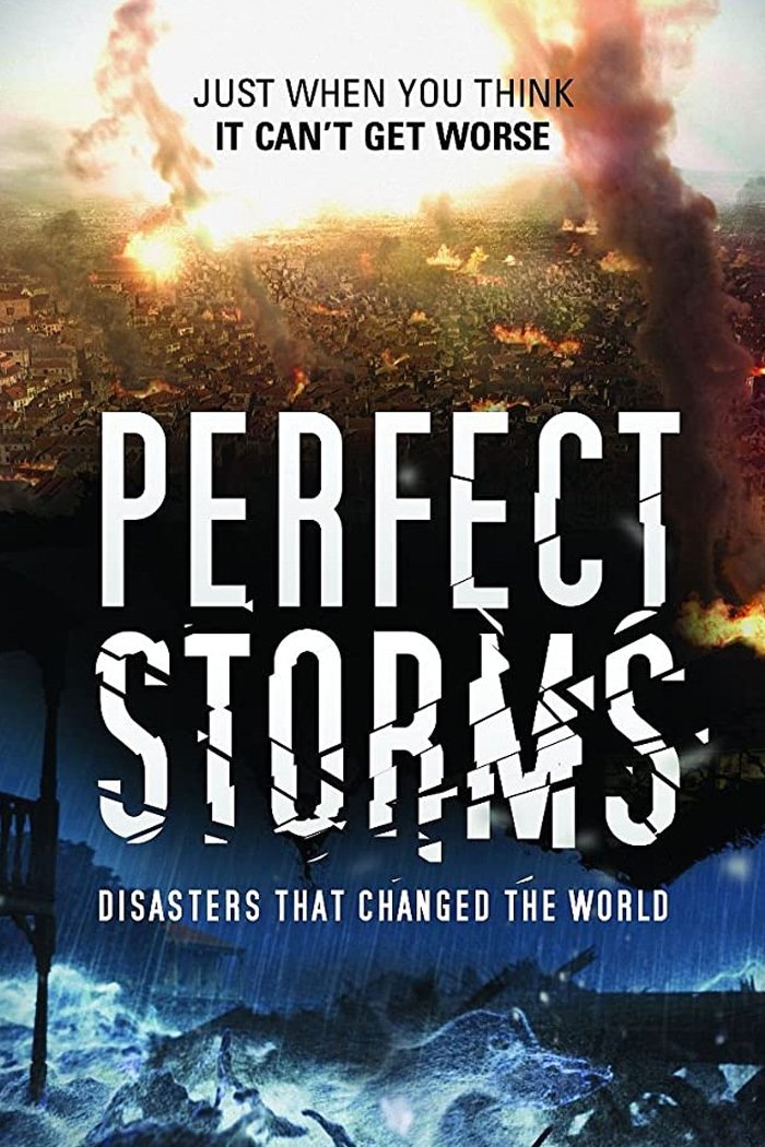 Perfect Storms: Disasters That Changed the World