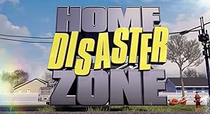 Home Disaster Zone