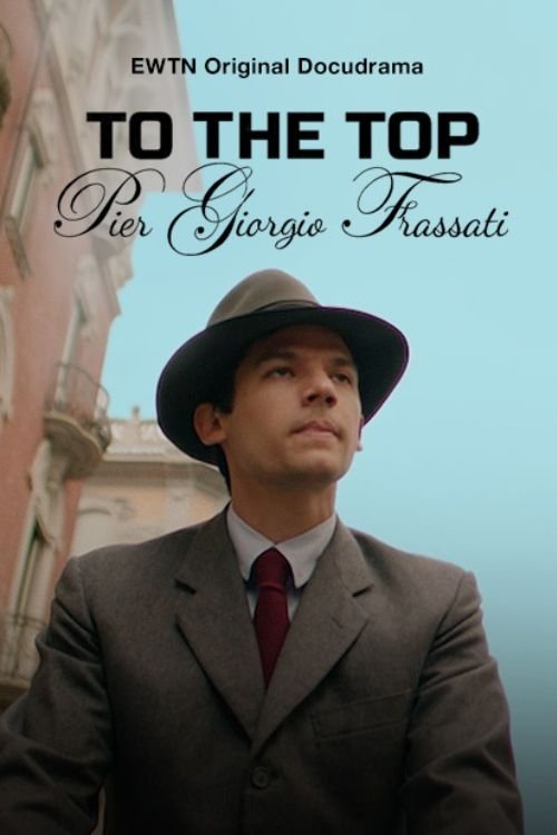 To the Top: Pier Giorgio Frassati