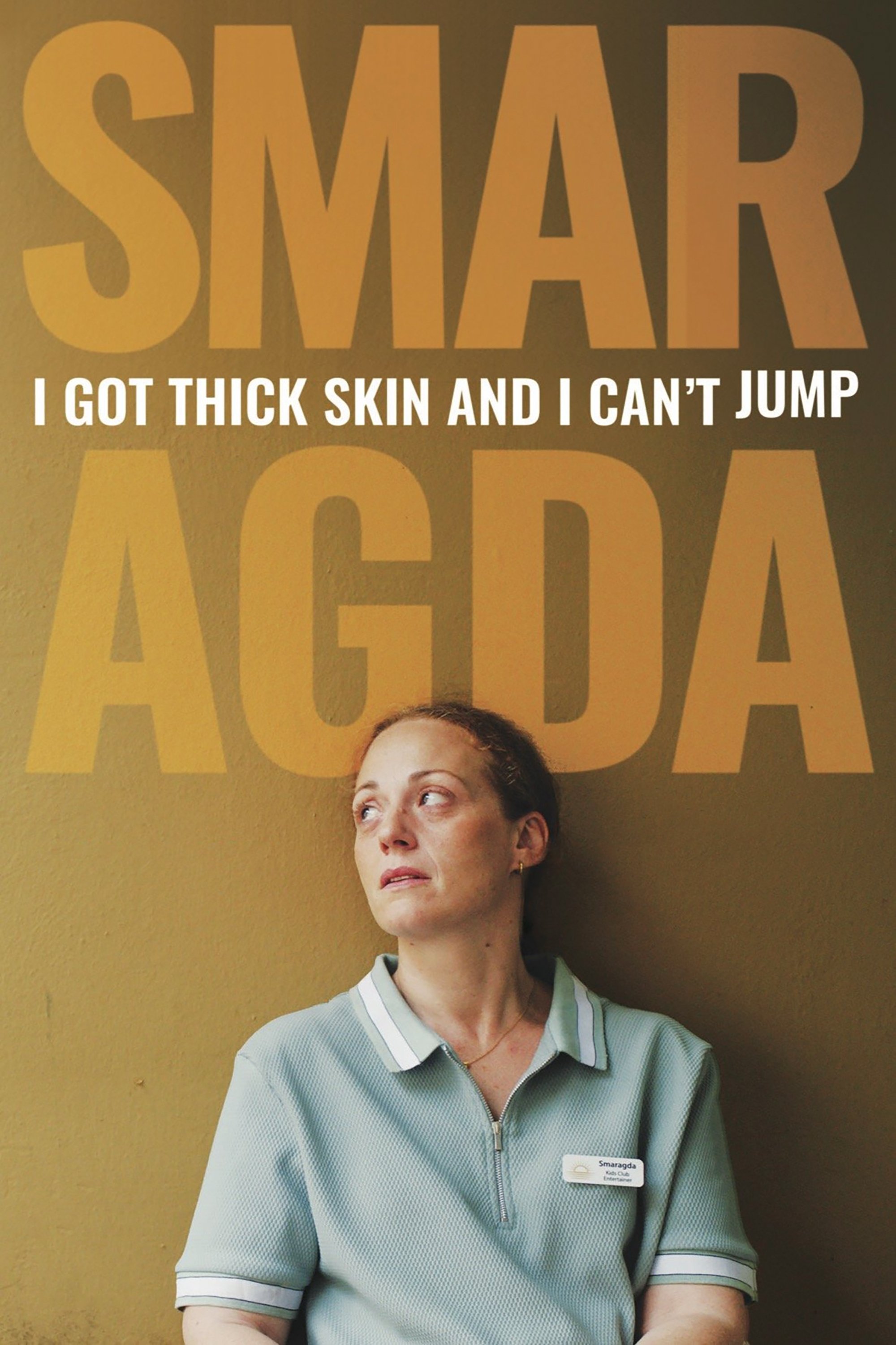 Smaragda: I Got Thick Skin and I Can't Jump