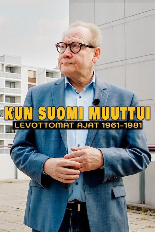 Kun Suomi muuttui - levottomat ajat 1961-1981