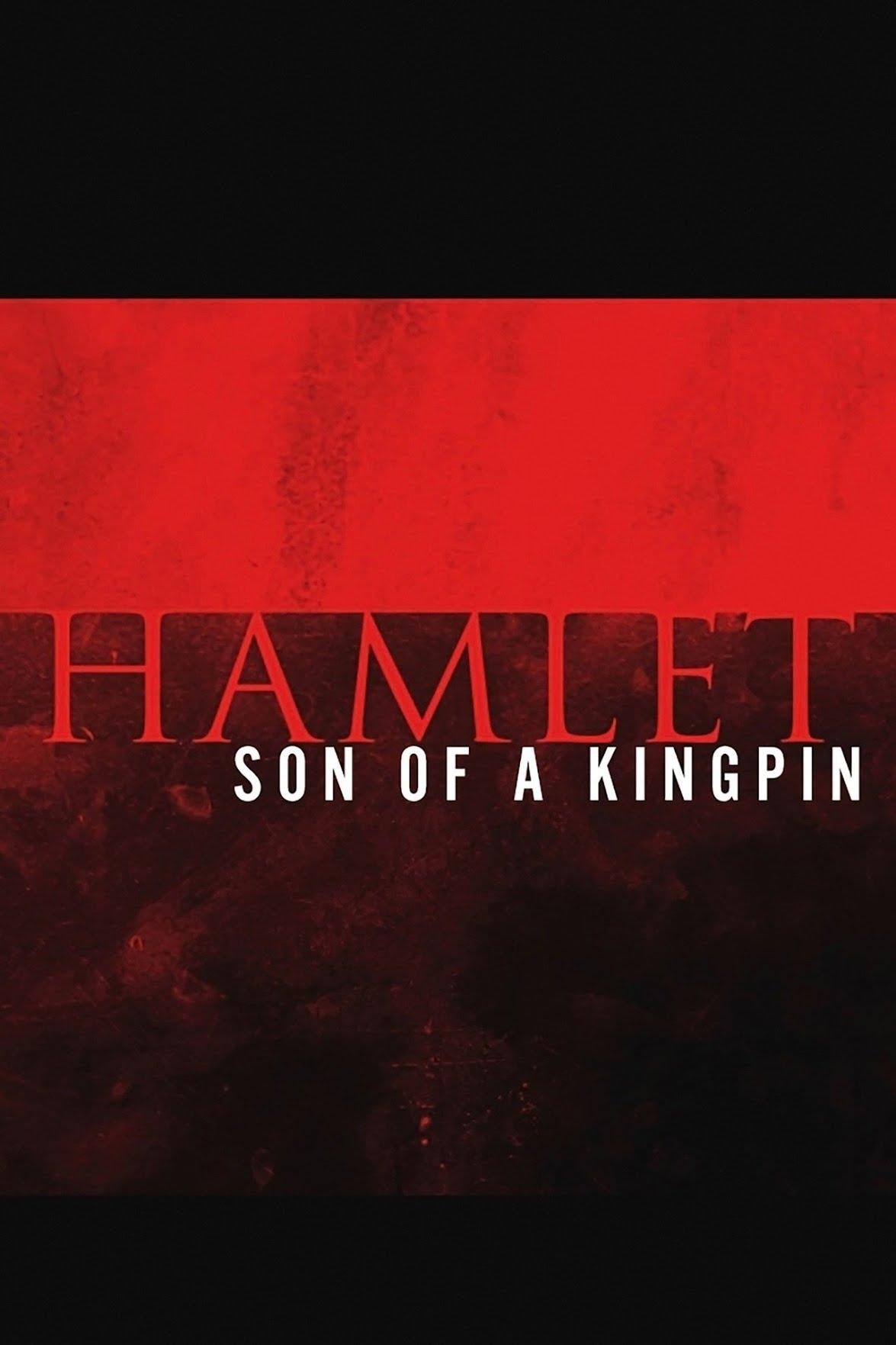 Hamlet, Son of a Kingpin