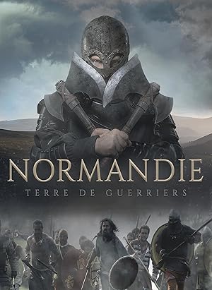 Normandie, Terre de Guerriers
