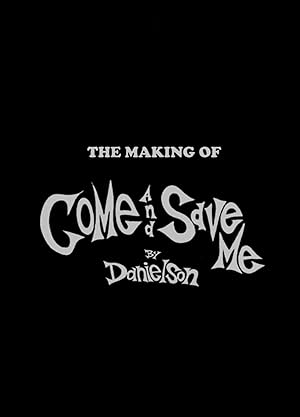 The Making of 'Come and Save Me'