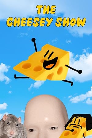 The Cheesey Show