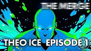 Theo Ice: The Merge