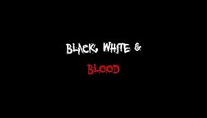 Black, White & Blood