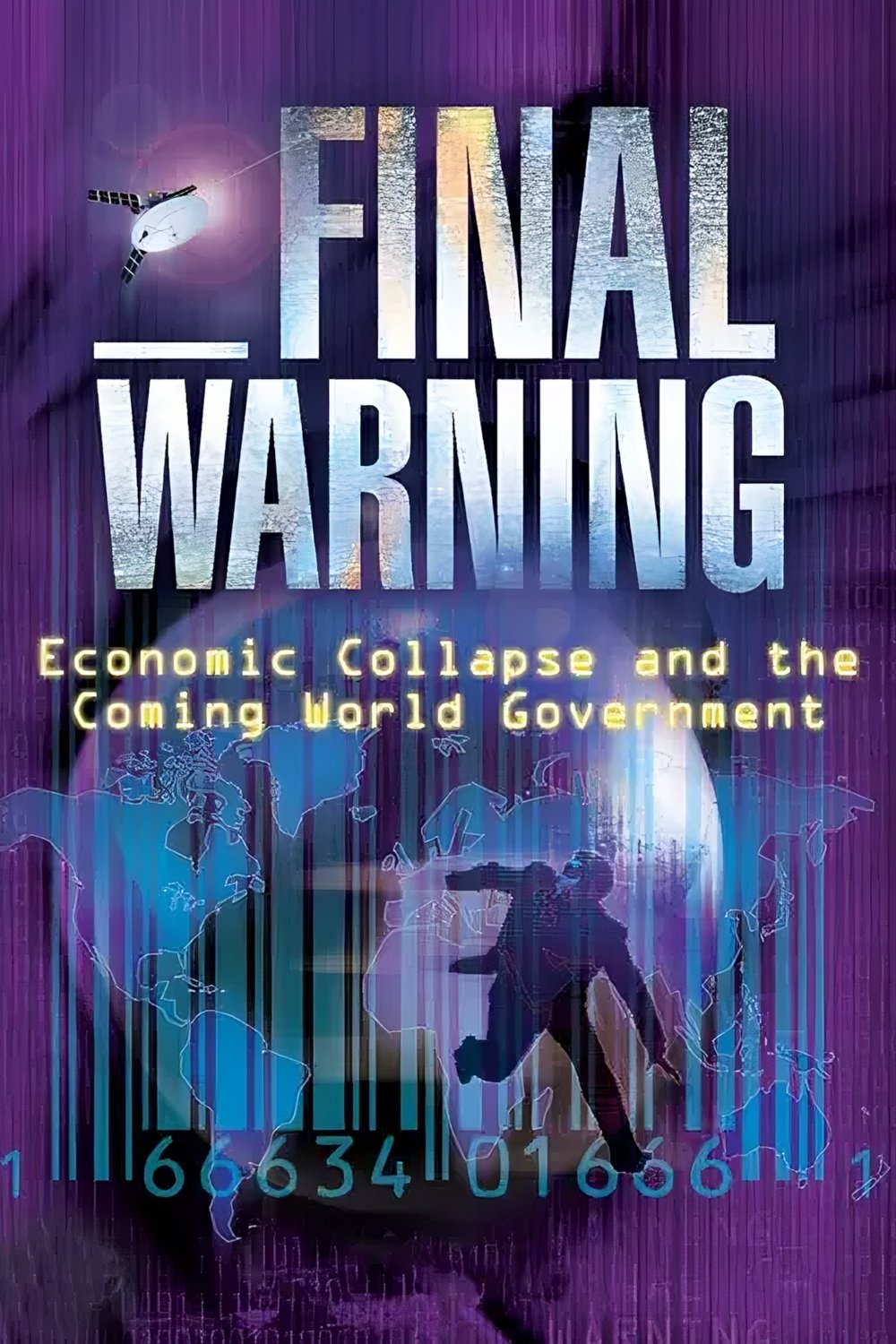 Final Warning: Economic Collapse and the Coming World Government