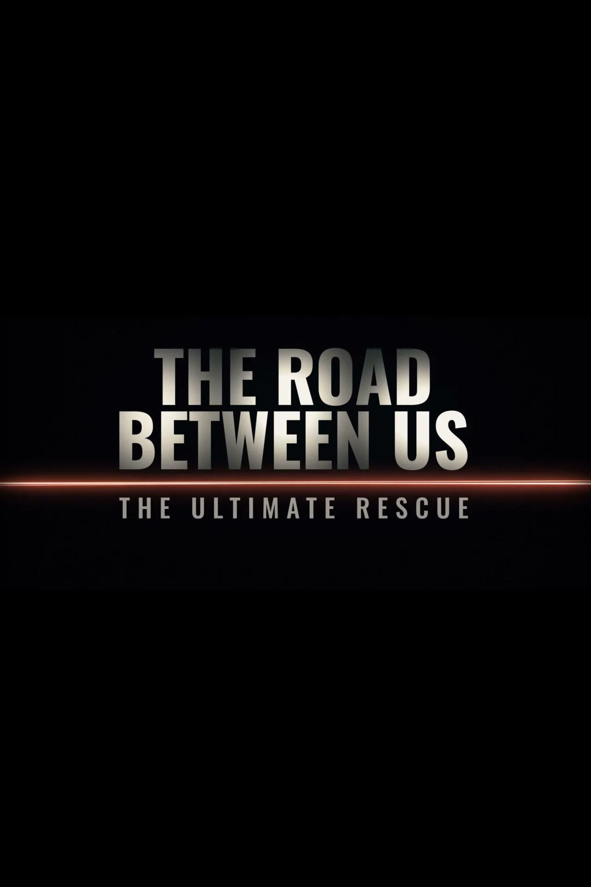 The Road Between Us: The Ultimate Rescue