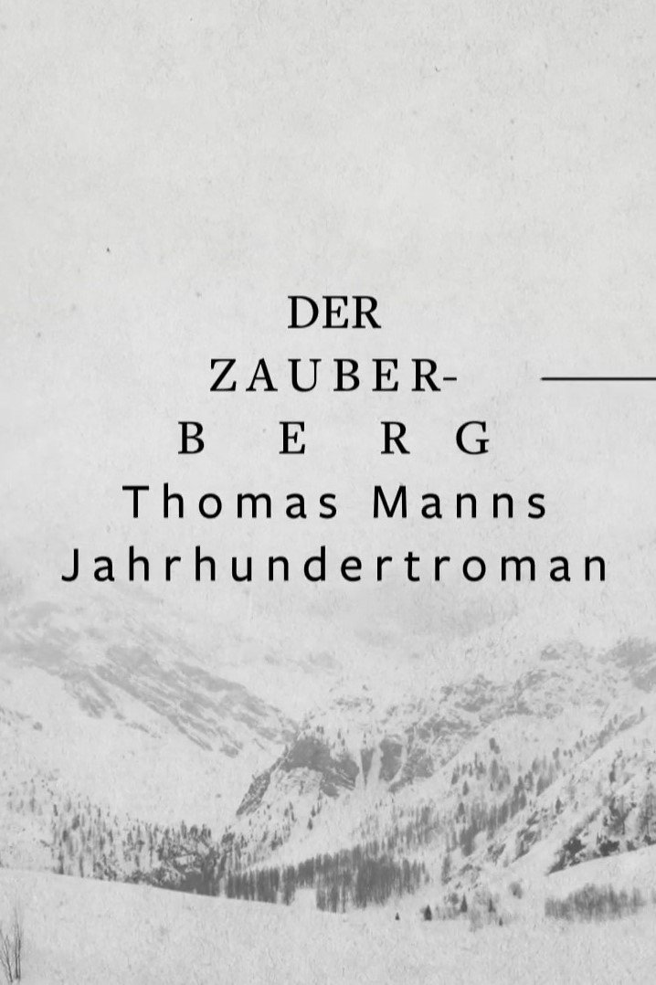 Zauberberg - Thomas Manns Jahrundertroman/La montagne magique - Thomas Mann et son roman emblématique
