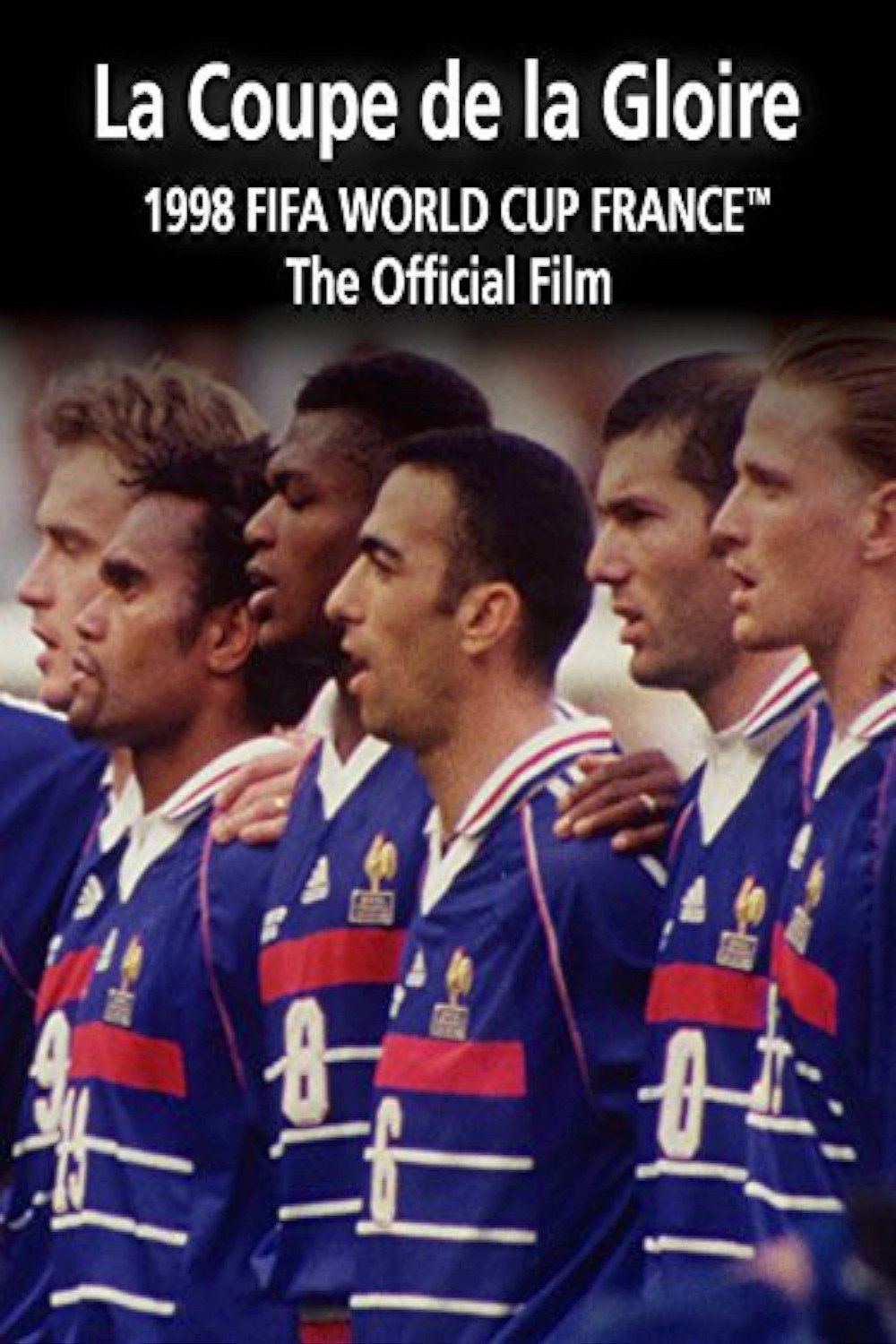 La Coupe De La Gloire: The Official Film of the 1998 FIFA World Cup