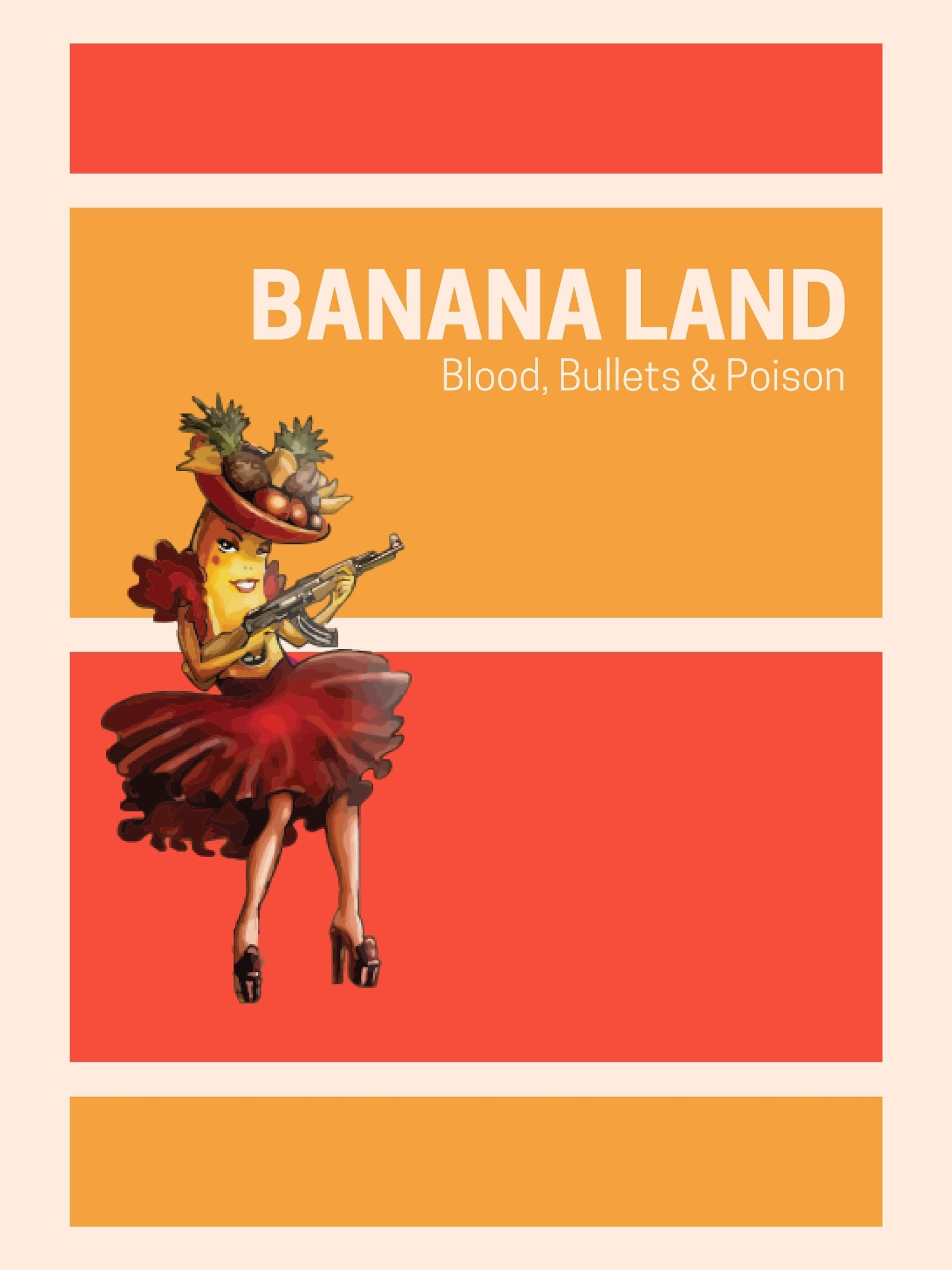 Banana Land: Blood, Bullets and Poison