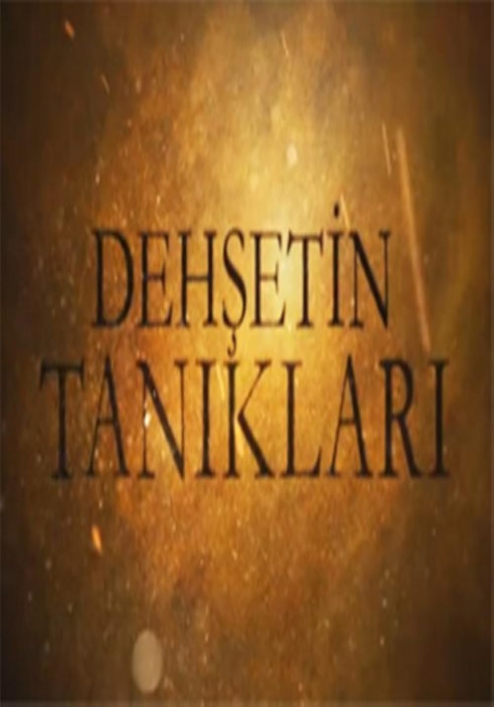 Dehsetin Taniklari