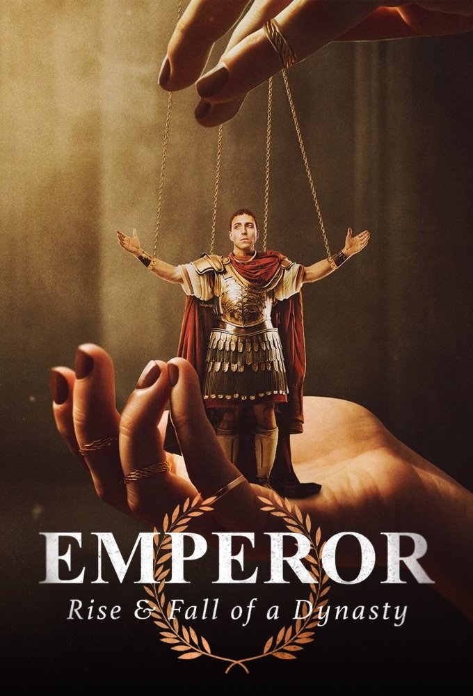 Emperor: The Rise & Fall of a Dynasty