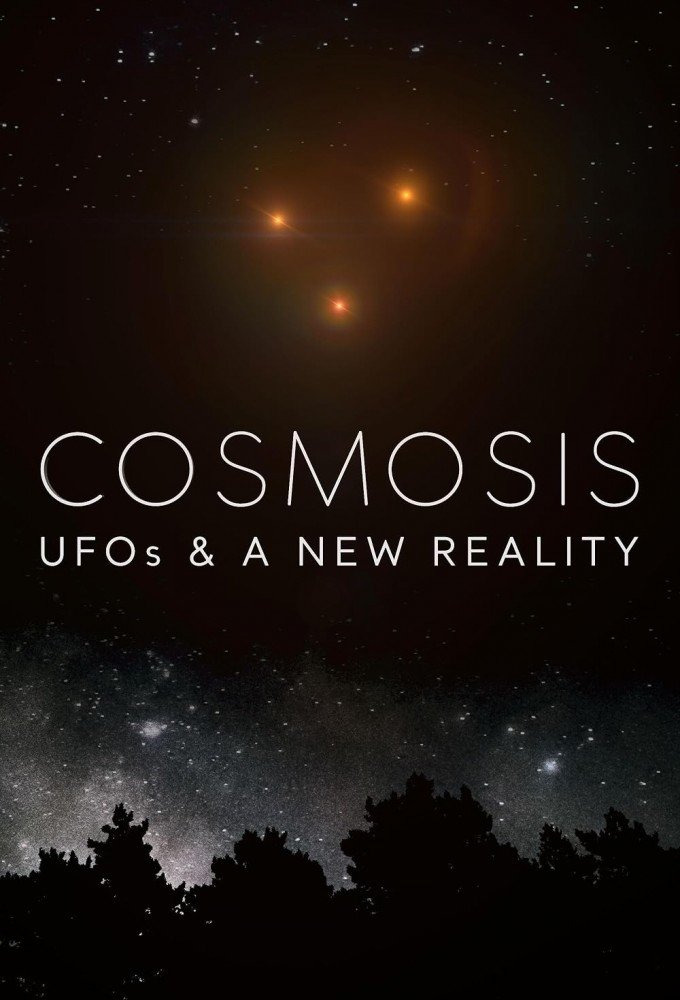 Cosmosis: UFOs & A New Reality