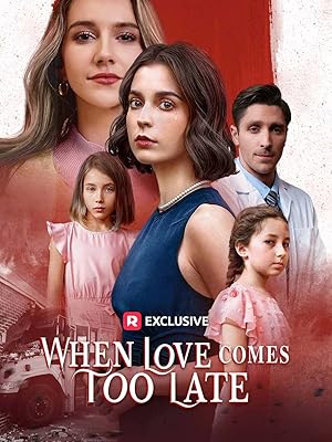 When Love Comes Too Late