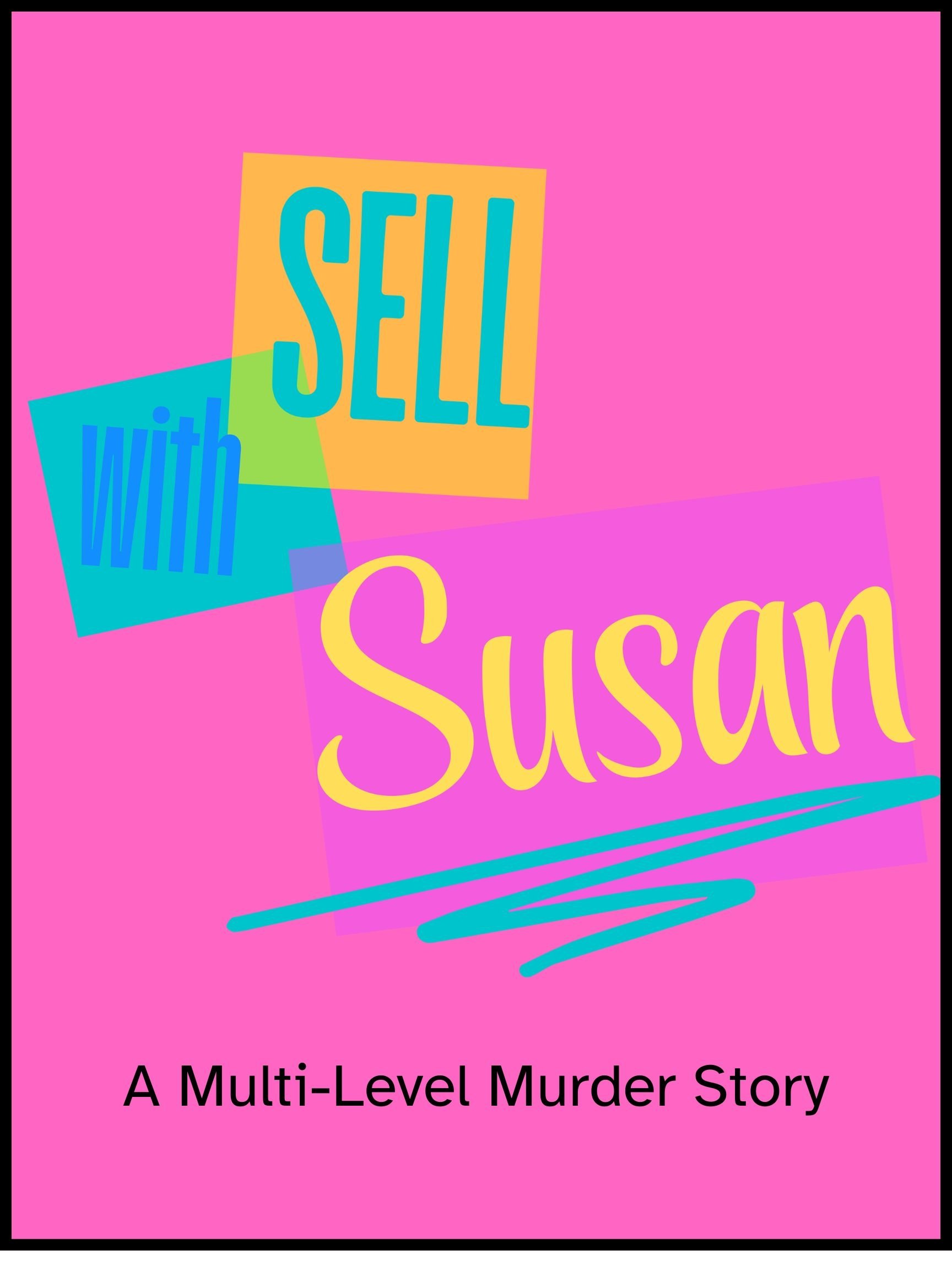 Sell with Susan: A Multi-Level Murder Story