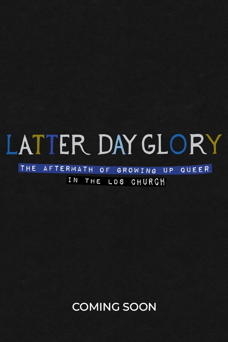 Latter-Day Glory: The Aftermath of Growing Up Queer in the LDS Church