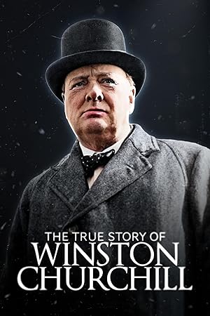 The True Story of Winston Churchill