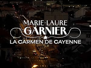 Marie-Laure Garnier - la Carmen de Cayenne