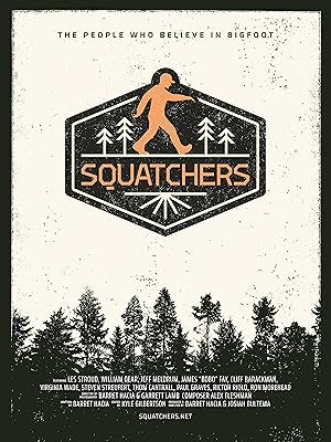 Squatchers: The People Who Believe in Bigfoot