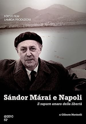 Sándor Márai e Napoli - Il sapore amaro della libertà