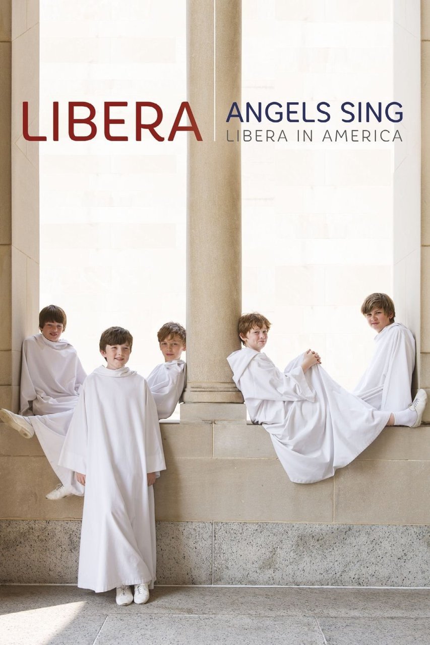 Angels Sing: Libera in America