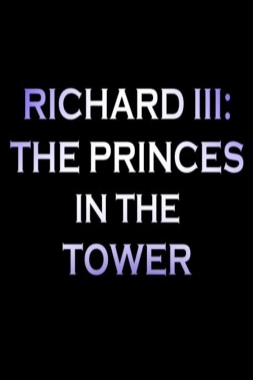 Richard III: The Princes in the Tower