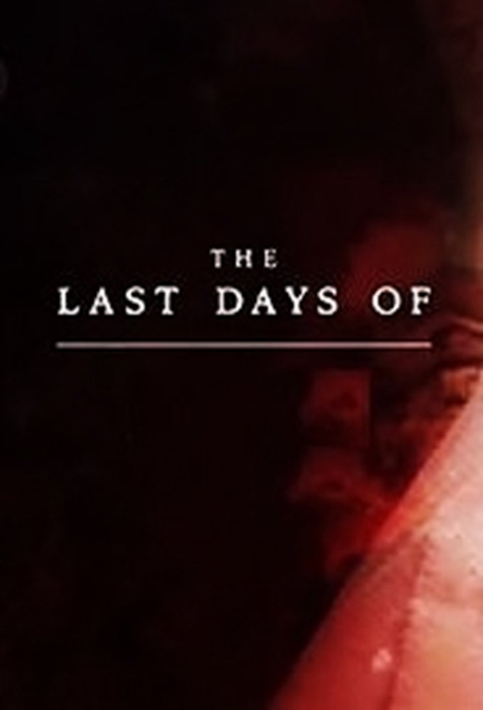 The Last Days Of ...