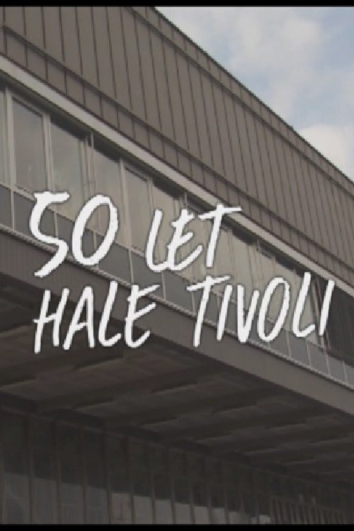 50 Let Hale Tivoli