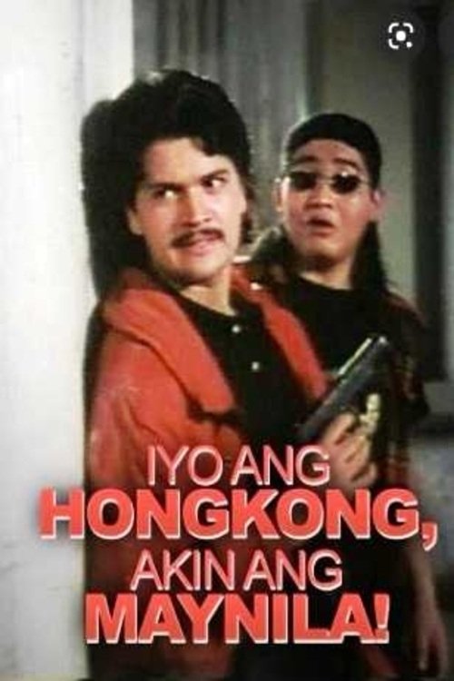 Iyo ang Hong Kong, akin ang Manila!