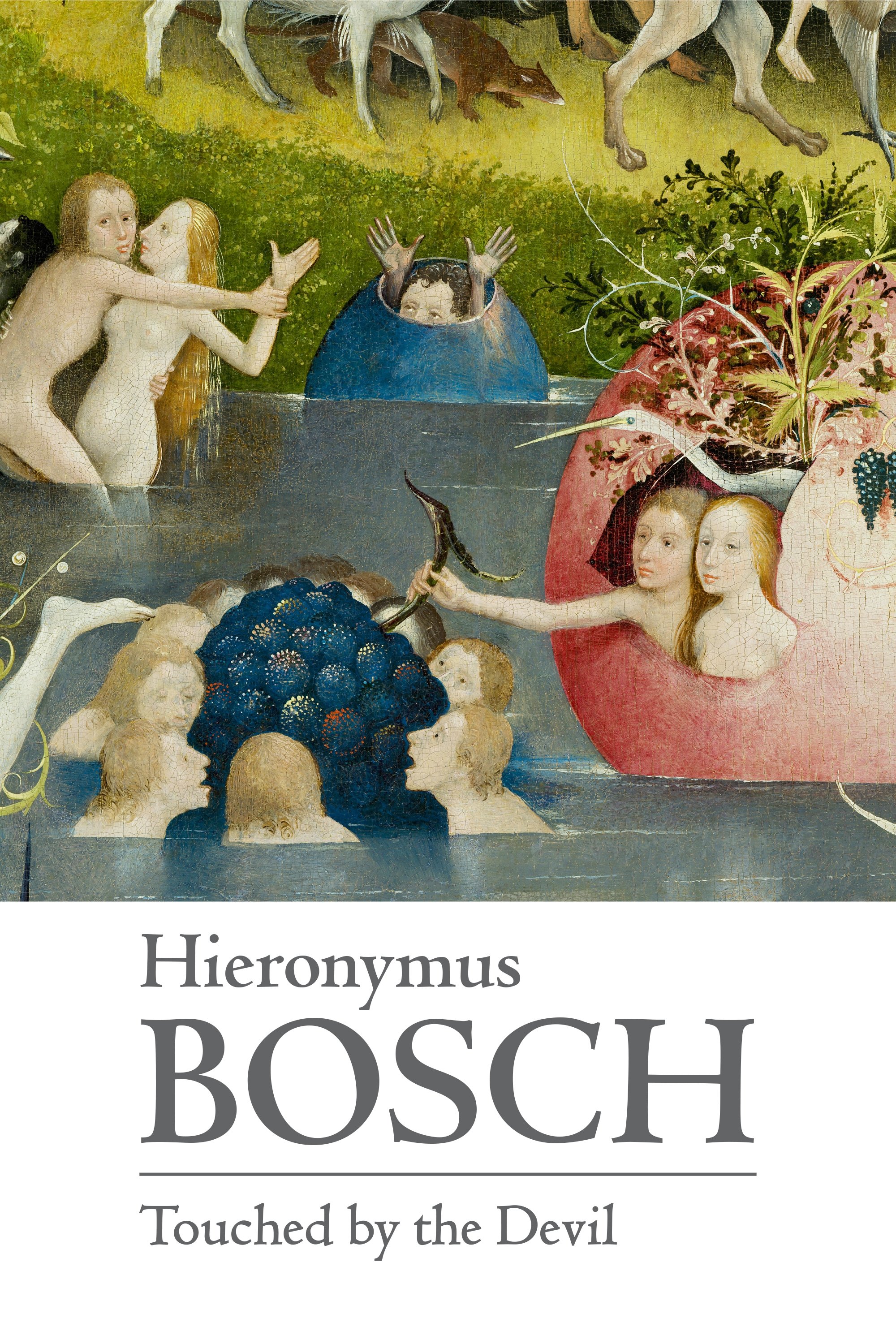 Hieronymus Bosch, Touched by the Devil