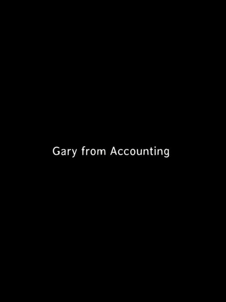 Gary from Accounting