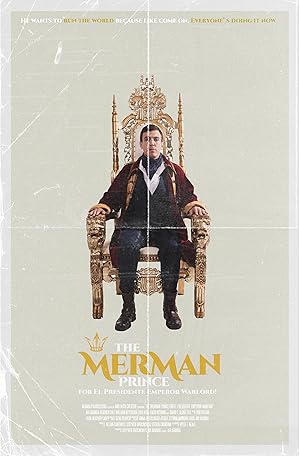 The Merman Prince for El Presidente Emperor Warlord!