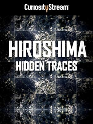 Hiroshima: Hidden Traces