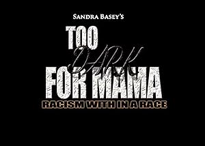 Too Dark for Mama (The Movie)