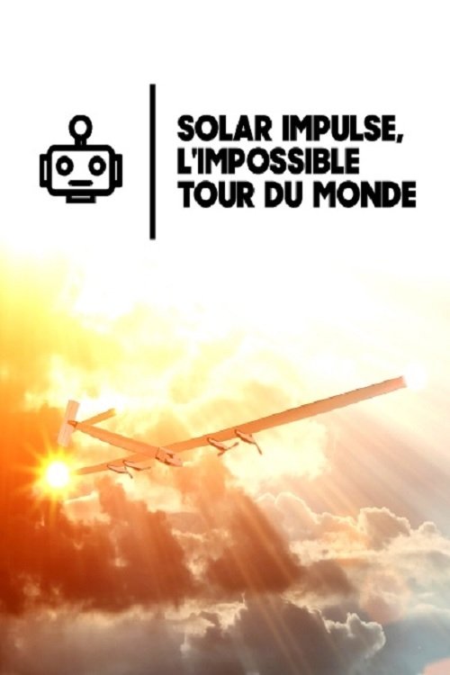 Solar Impulse, the Impossible World Tour