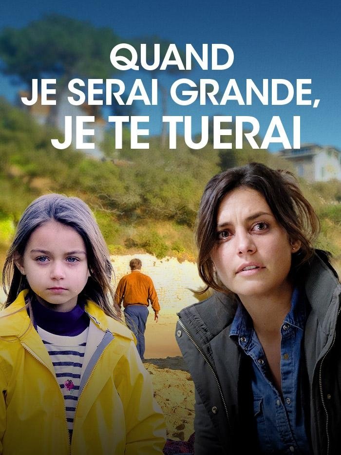 Quand je serai grande... Je te tuerai