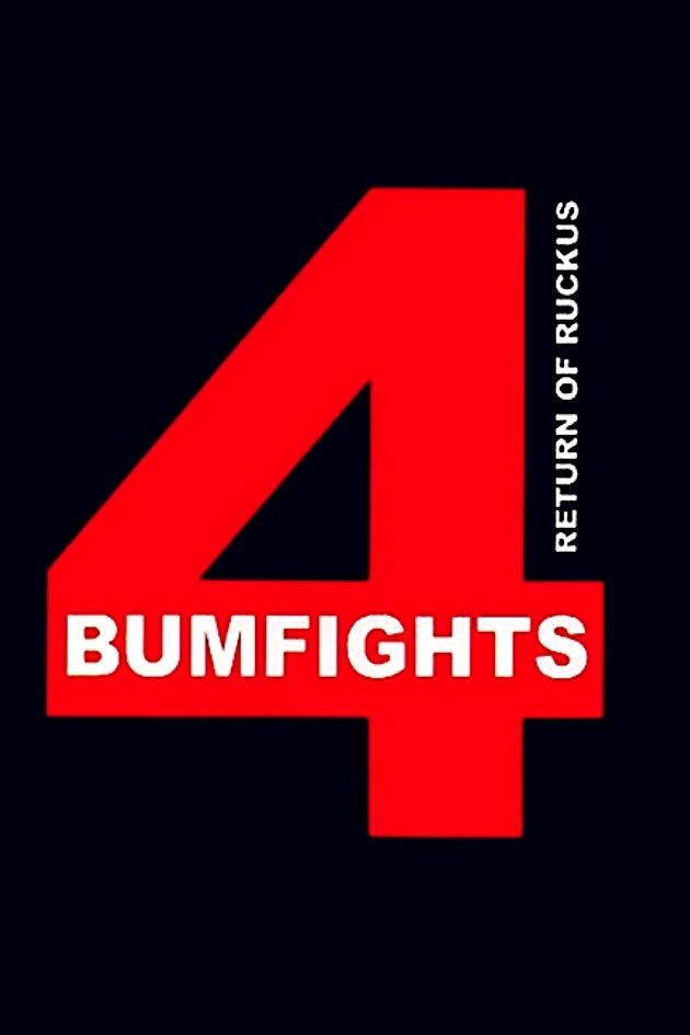 Bumfights 4: Return of Ruckus