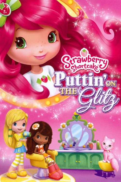 Strawberry Shortcake: Puttin' on the Glitz