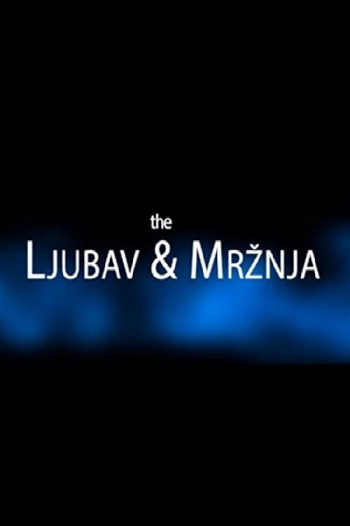 The Ljubav & Mrznja