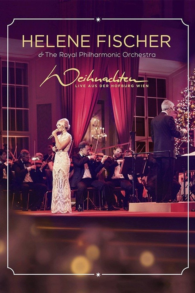 Helene Fischer: Christmas - Live from the Hofburg Vienna