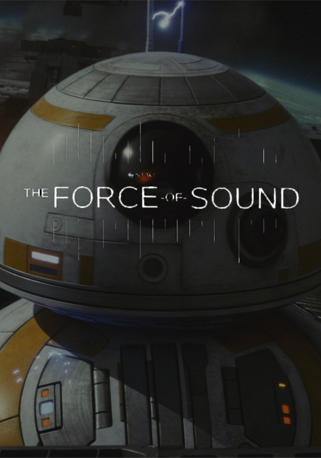 The Force of Sound: Creating Sounds in a Galaxy Far, Far Away