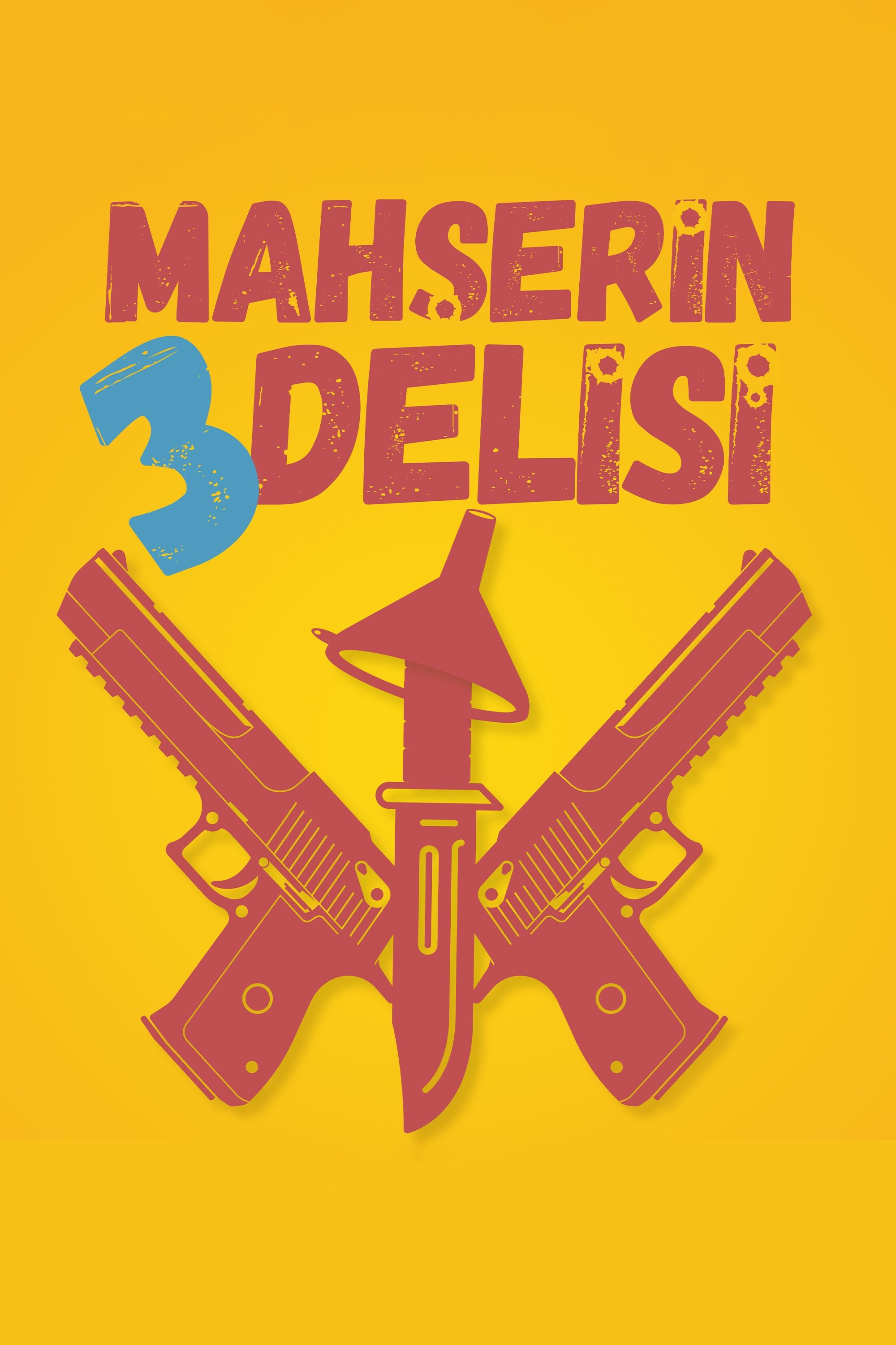 Mahserin Üç Delisi