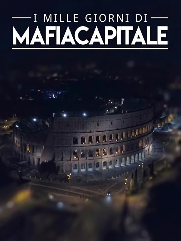 I mille giorni di mafia capitale