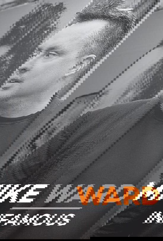 Mike Ward: Infamous