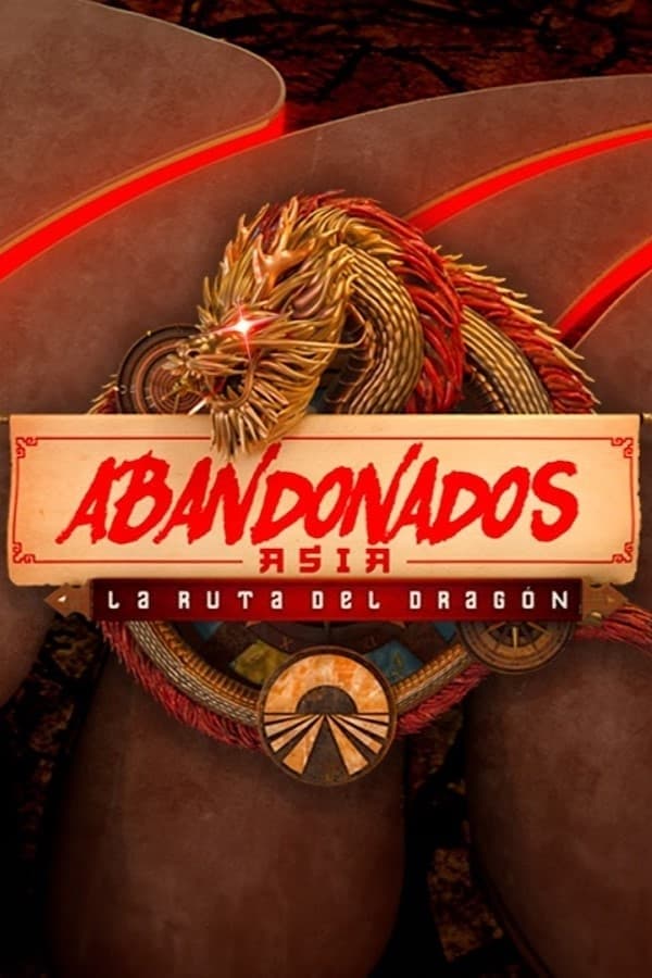 Abandonados Asia: La Ruta del Dragón
