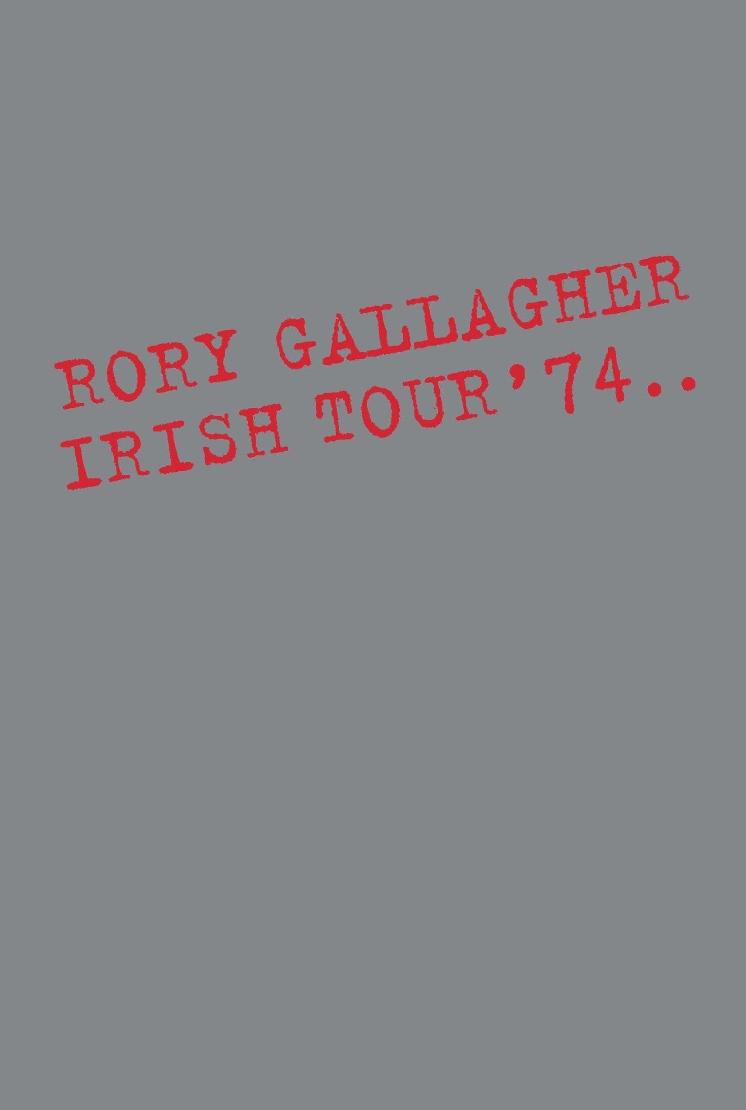 Rory Gallagher: Irish Tour '74